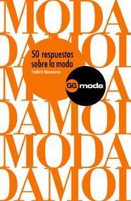 50 RESPUESTAS SOBRE LA MODA | 9788425221286 | MONNEYRON, FREDERIC | Llibreria L'Illa - Llibreria Online de Mollet - Comprar llibres online