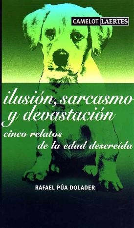 ILUSION SARCASMO Y DEVASTACION | 9788475845876 | PUA DOLADER, RAFAEL