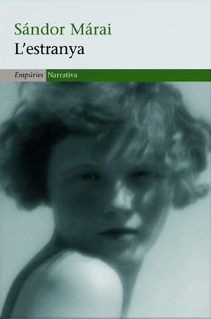 ESTRANYA, L' | 9788497872881 | MARAI, SANDOR | Llibreria L'Illa - Llibreria Online de Mollet - Comprar llibres online