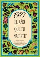 1927 EL AÑO QUE TU NACISTE | 9788488907646 | COLLADO BASCOMPTE, ROSA