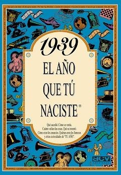 1939 EL AÑO QUE TU NACISTE | 9788488907769 | COLLADO BASCOMPTE, ROSA