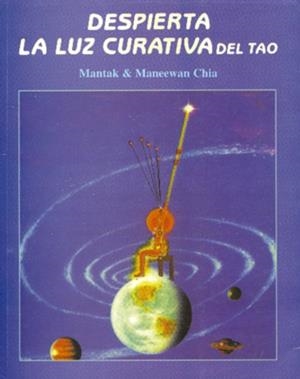 DESPIERTA LA LUZ CURATIVA DEL TAO | 9788487476426 | CHIA, MANTAK