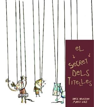 SECRET DELS TITELLES, EL | 9788481316230 | BATISTE, E. / GALI, M. | Llibreria L'Illa - Llibreria Online de Mollet - Comprar llibres online
