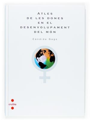 ATLES DE LES DONES EN EL DESENVOLUPAMENT DEL MON | 9788466117180 | GAGO, CANDIDA | Llibreria L'Illa - Llibreria Online de Mollet - Comprar llibres online