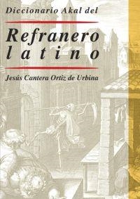REFRANERO LATINO (DICCIONARIO AKAL DEL) | 9788446012962 | CANTERA ORTIZ DE URBINA, JESUS | Llibreria L'Illa - Llibreria Online de Mollet - Comprar llibres online