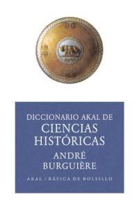 DICCIONARIO AKAL DE CIENCIAS HISTORICAS | 9788446012566 | BURGUIERE, ANDRE | Llibreria L'Illa - Llibreria Online de Mollet - Comprar llibres online