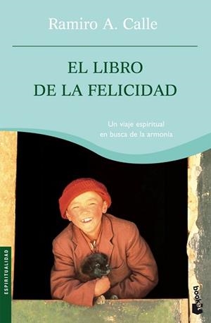 LIBRO DE LA FELICIDAD, EL | 9788427032736 | CALLE, RAMIRO A. | Llibreria L'Illa - Llibreria Online de Mollet - Comprar llibres online