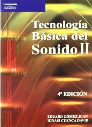 TECNOLOGIA BASICA DEL SONIDO II | 9788428329347 | GOMEZ JUAN, EDUARD/CUENCA DAVID, IGNASI