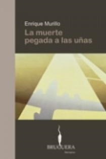 MUERTE PEGADA A LAS UÑAS, LA | 9788402420251 | MURILLO, ENRIQUE | Llibreria L'Illa - Llibreria Online de Mollet - Comprar llibres online