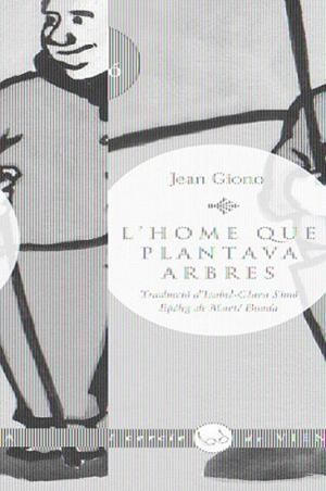 HOME QUE PLANTAVA ARBRES, L´ | 9788483304723 | GIONO, JEAN | Llibreria L'Illa - Llibreria Online de Mollet - Comprar llibres online