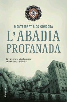 ABADIA PROFANADA, L' | 9788466407861 | RICO GÓNGORA, MONTSERRAT | Llibreria L'Illa - Llibreria Online de Mollet - Comprar llibres online