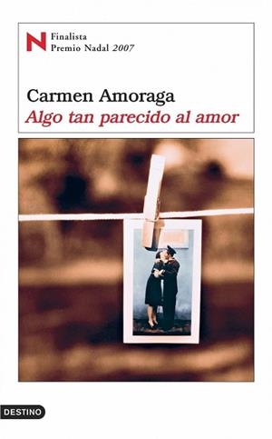 ALGO TAN PARECIDO AL AMOR (F.P.NADAL07) | 9788423339075 | AMORAGA, CARMEN | Llibreria L'Illa - Llibreria Online de Mollet - Comprar llibres online