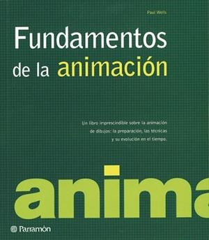 FUNDAMENTOS DE LA ANIMACION | 9788434229419 | WELLS, PAUL | Llibreria L'Illa - Llibreria Online de Mollet - Comprar llibres online