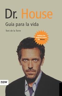 DR. HOUSE GUIA PARA LA VIDA | 9788496767065 | DE LA TORRE, TONI | Llibreria L'Illa - Llibreria Online de Mollet - Comprar llibres online