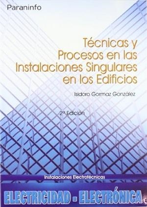 TECNICAS Y PROCESOS EN LAS INSTALACIONES SINGULARES EN LOS E | 9788497324779 | GORMAZ GONZALEZ, ISIDORO