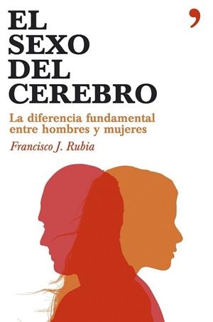 SEXO DEL CEREBRO, EL | 9788484606284 | RUBIA, FRANCISCO J. | Llibreria L'Illa - Llibreria Online de Mollet - Comprar llibres online