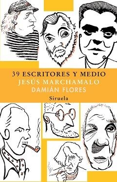 39 ESCRITORES Y MEDIO RUSTICA-140 | 9788498411027 | MARCHAMALO, JESUS/FLORES, DAMIAN | Llibreria L'Illa - Llibreria Online de Mollet - Comprar llibres online