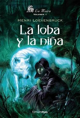 LOBA Y LA NIÑA, LA (VOL. 1) | 9788448035624 | LOEVENBRUCK, HENRI | Llibreria L'Illa - Llibreria Online de Mollet - Comprar llibres online