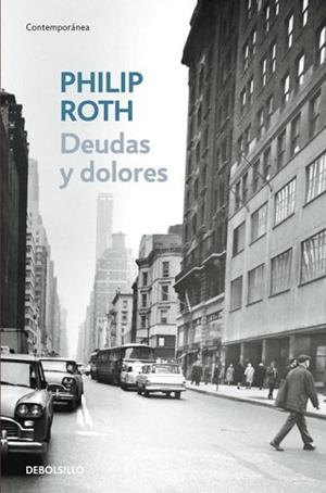 DEUDAS Y DOLORES (DEBOLSILLO CONTEMPORANEA 380/17) | 9788483466315 | ROTH, PHILIP | Llibreria L'Illa - Llibreria Online de Mollet - Comprar llibres online