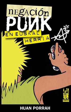NEGACION PUNK EN EUSKAL HERRIA | 9788481364682 | PORRAH, HUAN | Llibreria L'Illa - Llibreria Online de Mollet - Comprar llibres online