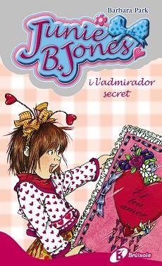 JUNIE B. JONES I L'ADMIRADOR SECRET VOL.5 (BRUIXOLA) | 9788483040119 | PARK, BARBARA | Llibreria L'Illa - Llibreria Online de Mollet - Comprar llibres online