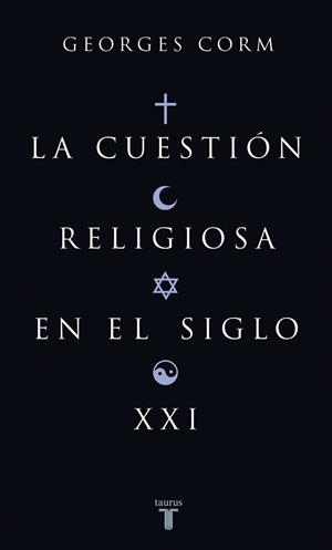 CUESTION RELIGIOSA EN EL SIGLO XXI, LA | 9788430606252 | CORM, GEORGES | Llibreria L'Illa - Llibreria Online de Mollet - Comprar llibres online