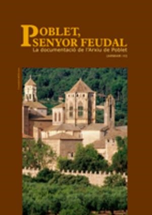 POBLET SENYOR FEUDAL | 9788497912495 | GUAL VILA, VALENTI | Llibreria L'Illa - Llibreria Online de Mollet - Comprar llibres online