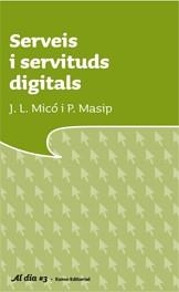 SERVEIS I SERVITUDS DIGITALS | 9788497662666 | MICO, J.L. / MASIP, P. | Llibreria L'Illa - Llibreria Online de Mollet - Comprar llibres online