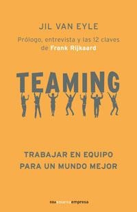 TEAMING. TRABAJAR EN EQUIPO PARA UN MUNDO MEJOR | 9788478718832 | VAN EYLE, JIL