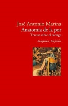 ANATOMIA DE LA POR.UN TRACTAT SOBRE EL CORATGE | 9788497872362 | MARINA, JOSE ANTONIO | Llibreria L'Illa - Llibreria Online de Mollet - Comprar llibres online