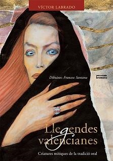 LLEGENDES VALENCIANES, LES | 9788498241563 | LABRADO, VÍCTOR | Llibreria L'Illa - Llibreria Online de Mollet - Comprar llibres online