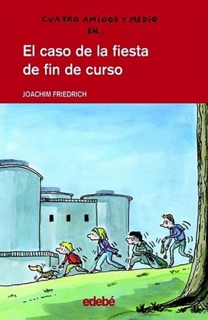 CASO DE LA FIESTA DE FIN DE CURSO, EL | 9788423678563 | FRIEDRICH, JOACHIM (1953- )