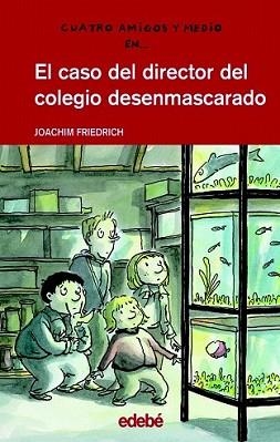 CASO DEL DIRECTOR DEL COLEGIO DESENMASCARADO, EL | 9788423674213 | FRIEDRICH, JOACHIM