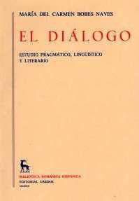 DIALOGO, EL : ESTUDIO PRAGMATICO, LINGÜISTICO Y L | 9788424914813 | Bobes Naves, M. Carmen