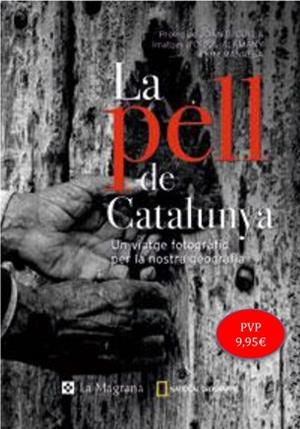 PELL DE CATALUNYA.UN VIATGE FOTOGRAFIC PER LA NOSTRA, LA | 9788478719792 | ALAMANY,ORIOL/CULLA,JOAN B. | Llibreria L'Illa - Llibreria Online de Mollet - Comprar llibres online