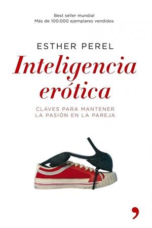 INTELIGENCIA ERÓTICA | 9788484605904 | PEREL, ESTHER | Llibreria L'Illa - Llibreria Online de Mollet - Comprar llibres online