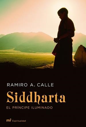 SIDDHARTA EL PRINCIPE ILUMINADO | 9788427033443 | CALLE, RAMIRO A.