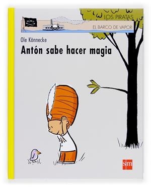 ANTON SABE HACER MAGIA | 9788467515947 | KONNECKE, OLE | Llibreria L'Illa - Llibreria Online de Mollet - Comprar llibres online
