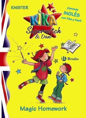 MAGIC HOMEWORK (KIKA SUPERWITCH & DANI) | 9788421693124 | KNISTER | Llibreria L'Illa - Llibreria Online de Mollet - Comprar llibres online