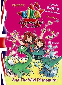 KIKA SUPERWITCH AND DANI AND THE WILD DINOSAURUS | 9788421695630 | KNISTER | Llibreria L'Illa - Llibreria Online de Mollet - Comprar llibres online