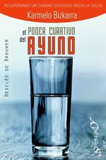 PODER CURATIVO DEL AYUNO | 9788433021366 | BIZKARRA, KARMELO
