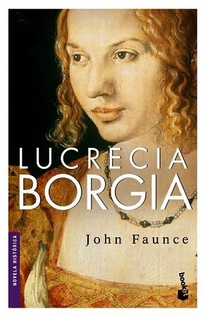 LUCRECIA BORGIA | 9788408071983 | FAUNCE, JOHN | Llibreria L'Illa - Llibreria Online de Mollet - Comprar llibres online