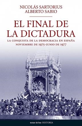 FINAL DE LA DICTADURA, EL | 9788484606345 | SARTORIUS, NICOLAS / ALBERTO SABIO | Llibreria L'Illa - Llibreria Online de Mollet - Comprar llibres online