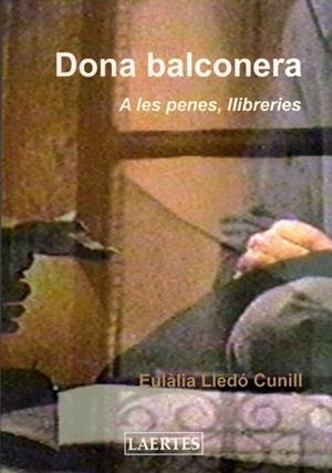 DONA BALCONERA A LES PENES LLIBRERIES | 9788475845999 | LLEDO CUNILL, EULALIA | Llibreria L'Illa - Llibreria Online de Mollet - Comprar llibres online