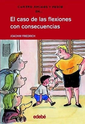 CASO DE LAS FLEXIONES CON CONSECUENCIAS, EL (TD) | 9788423683703 | FRIEDRICH, JOACHIM
