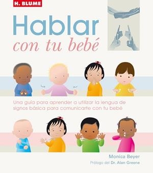 HABLAR CON TU BEBE | 9788496669000 | MONICA, BEYER | Llibreria L'Illa - Llibreria Online de Mollet - Comprar llibres online