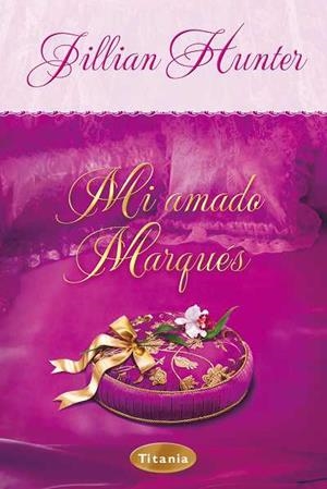 MI AMADO MARQUES | 9788496711129 | HUNTER, JILLIAN | Llibreria L'Illa - Llibreria Online de Mollet - Comprar llibres online