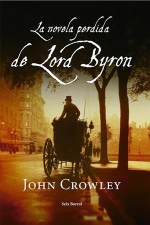NOVELA PERDIDA DE LORD BYRRON, LA | 9788432296901 | CROWLEY, JOHN | Llibreria L'Illa - Llibreria Online de Mollet - Comprar llibres online