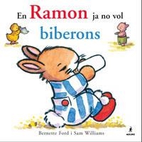 EN RAMON JA NO VOL BIBERONS | 9788478719006 | FORD, BERNETTE; WILLIAMS, SAM | Llibreria L'Illa - Llibreria Online de Mollet - Comprar llibres online