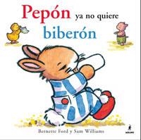PEPON YA NO QUIERE BIBERON | 9788478719020 | FORD, BERNETTE - WILLIAMS, SAM | Llibreria L'Illa - Llibreria Online de Mollet - Comprar llibres online